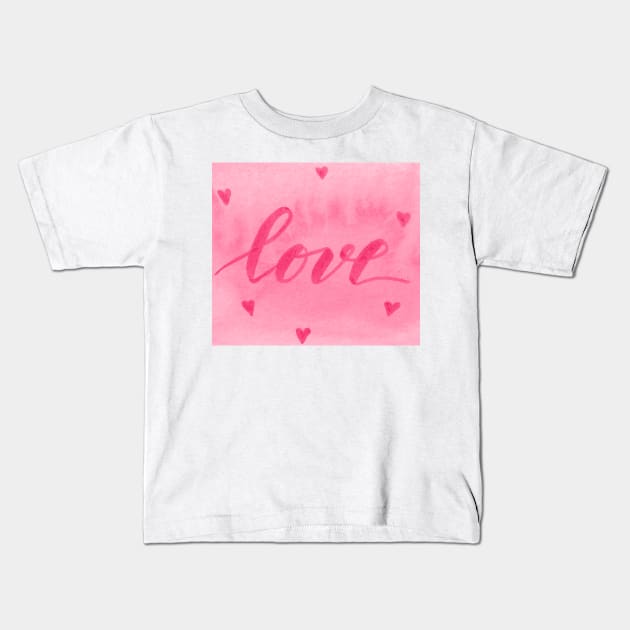 Valentine's Day Watercolor Love – pink Kids T-Shirt by wackapacka